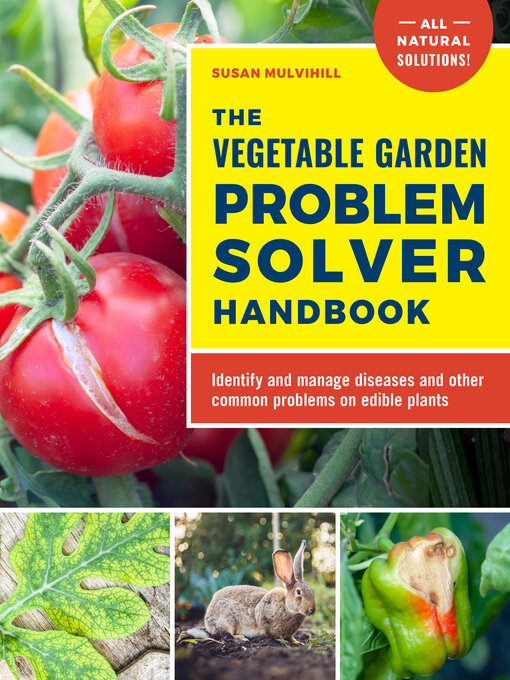 Title details for The Vegetable Garden Problem Solver Handbook by Susan Mulvihill - Available